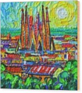 Barcelona Sunrise Sagrada Familia View From Park Guell Textural Impressionism Abstract Cityscape Wood Print