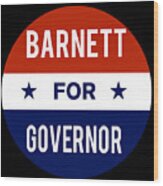 Barnett For Governor Wood Print