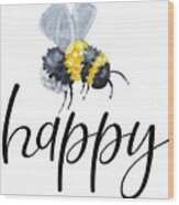 Bee Happy - Bumblebee Wood Print