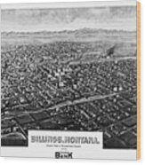 Billings Montana Antique Map Birds Eye View 1904 Black And White Wood Print