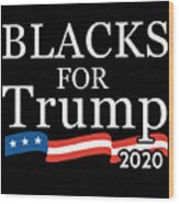 Black Conservatives For Trump 2020 Wood Print