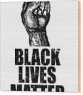 Blm Black Lives Matter Wood Print