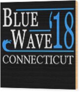 Blue Wave Connecticut Vote Democrat Wood Print