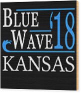 Blue Wave Kansas Vote Democrat Wood Print