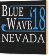 Blue Wave Nevada Vote Democrat Wood Print