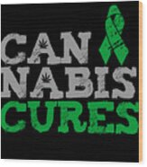 Cannabis Cures Thc 420 Cbd Wood Print