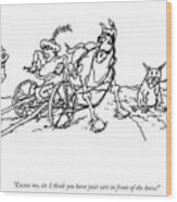 Cart In Front Of The Horse Wood Print