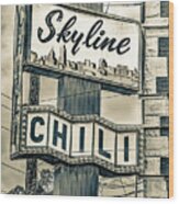 Cincinnati Skyline Chili Sign - Sepia Wood Print