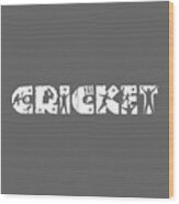 Cricket Gift Cricket Wood Print