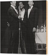 Dean Martin, Sammy Davis Jr. And Frank Sinatra. Wood Print