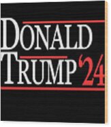 Donald Trump 2024 Wood Print