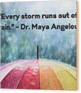Dr. Angelou Rain 4 Wood Print