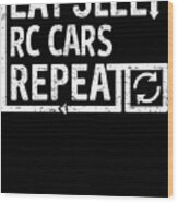 Eat Sleep Rc Cars Wood Print