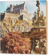 Edinburgh Castle And Ross Fountain Edinburgh Scotland Painterly Wood Print