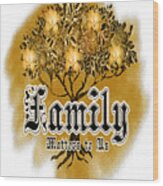 Family Matters To Us May 18th Holiday Wood Print