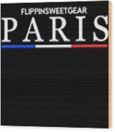 Flippinsweetgear Paris Fashion Wood Print