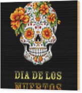 Flower Skull Dia De Los Muertos Wood Print