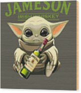 For Baby Yoda Hug Jameson Irish Whiskeys For Women Men Trending Staar Waars Wood Print