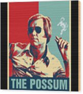 George Retro Jones Hope Style The Possum Wood Print