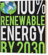 Green New Deal 100 Renewable Energy By 2030 Wood Print