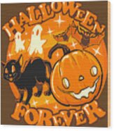 Halloween Forever Wood Print