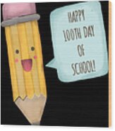 Happy 100th Day Of School Wood Print