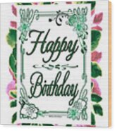 Happy Birthday Everyone Born In May Wood Print