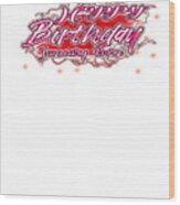 Happy Birthday January Born Pink Red For The Girls Wood Print