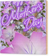 Happy Mother's Day Card Wood Print