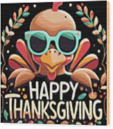 Happy Thanksgiving Turkey Wood Print