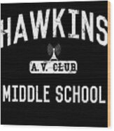 Hawkins Middle School Av Club Wood Print