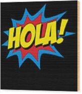 Hola Spanish Superhero Wood Print