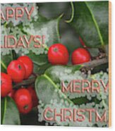 Holly Holiday Christmas Greeting Wood Print