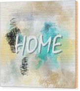Home Sweet Home Abstract 70 Wood Print