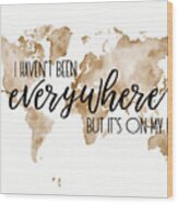 I Haven't Been Everywhere Brown Pillow Canvas Print / Canvas Art