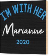 Im With Her Marianne Williamson For President 2020 Wood Print