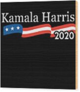 Kamala Harris 2020 For President Wood Print