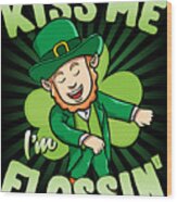 Kiss Me Im Flossin Floss St Patricks Day Wood Print