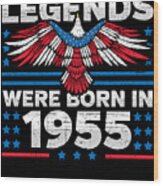 Legends Were Born In 1955 Patriotic Birthday Wood Print