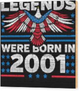 Legends Were Born In 2001 Patriotic Birthday Wood Print