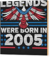 Legends Were Born In 2005 Patriotic Birthday Wood Print