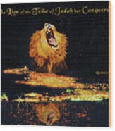 Lion Of Judah Has Conquered Wood Print