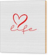 Love Life Wood Print