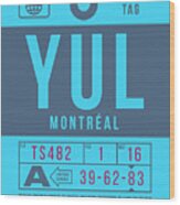 Luggage Tag B - Yul Montreal Canada Wood Print