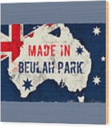 Made In Beulah Park, Australia Wood Print