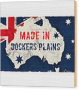 Made In Dockers Plains, Australia #dockersplains #australia Wood Print