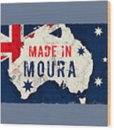Made In Moura, Australia Wood Print
