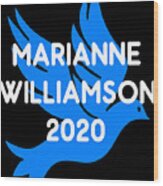 Marianne Williamson For President 2020 Wood Print