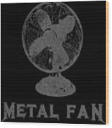Metal Fan Heavy Metal Funny Rock Pun Wood Print