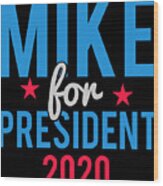 Mike Bloomberg For President 2020 Wood Print